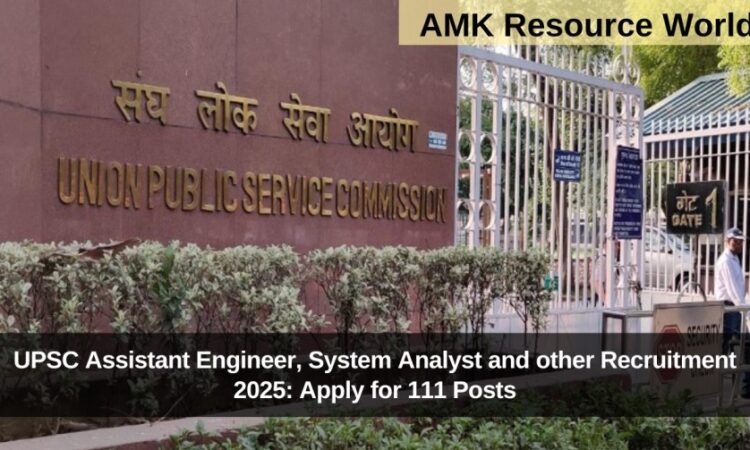 UPSC Assistant Engineer, System Analyst and other Recruitment 2025: Apply for 111 Posts