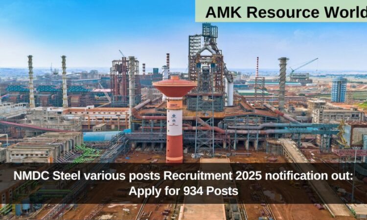 NMDC Steel various posts Recruitment 2025 notification out: Apply for 934 Posts