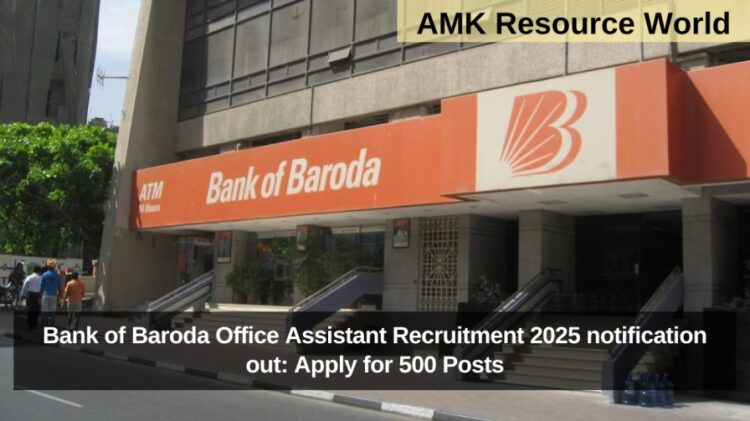 Bank of Baroda Office Assistant Recruitment 2025 notification out: Apply for 500 Posts
