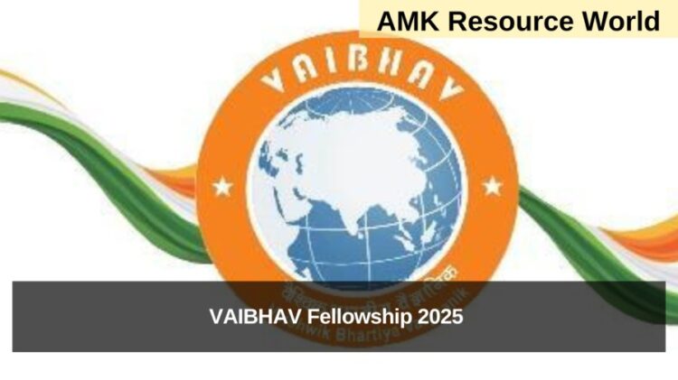 VAIBHAV Fellowship 2025 Applications Open 