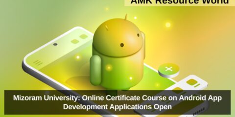 Mizoram University: Online Certificate Course on Android App Development Applications Open