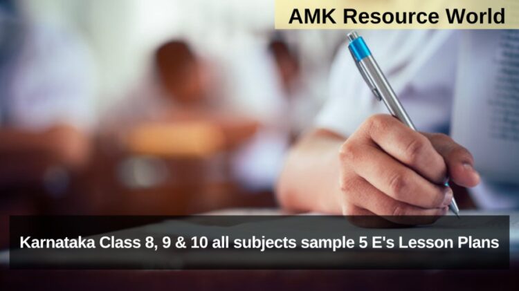 Karnataka Class 8, 9 & 10 all subjects sample 5 E's Lesson Plans released