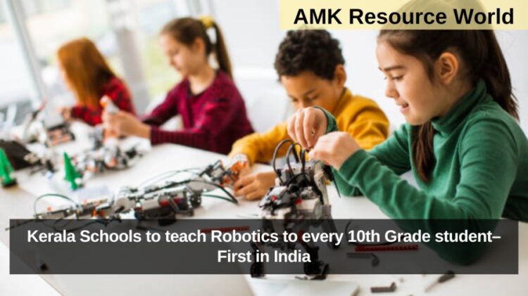Kerala Schools to teach Robotics to every 10th Grade student– First in India