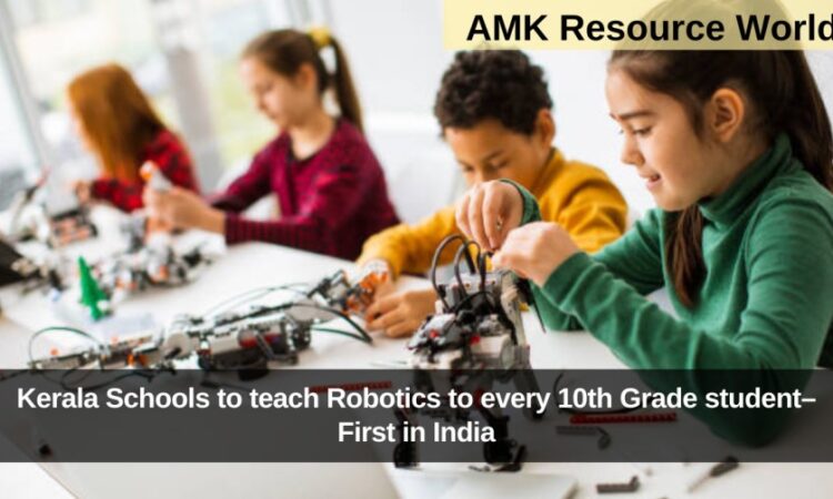 Kerala Schools to teach Robotics to every 10th Grade student– First in India