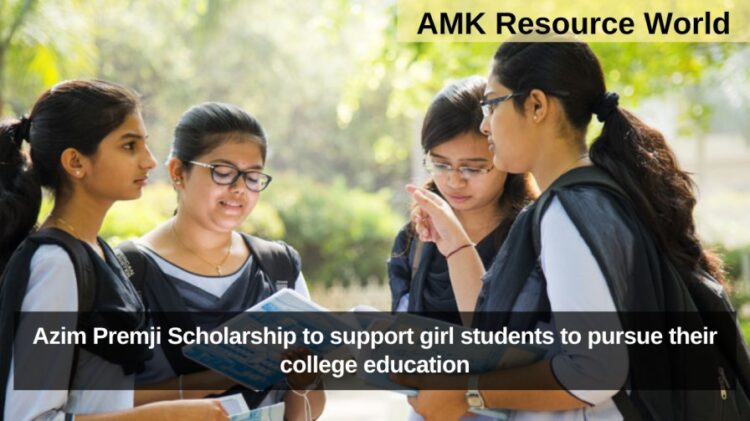 Azim Premji Scholarship to support girl students to pursue their college education