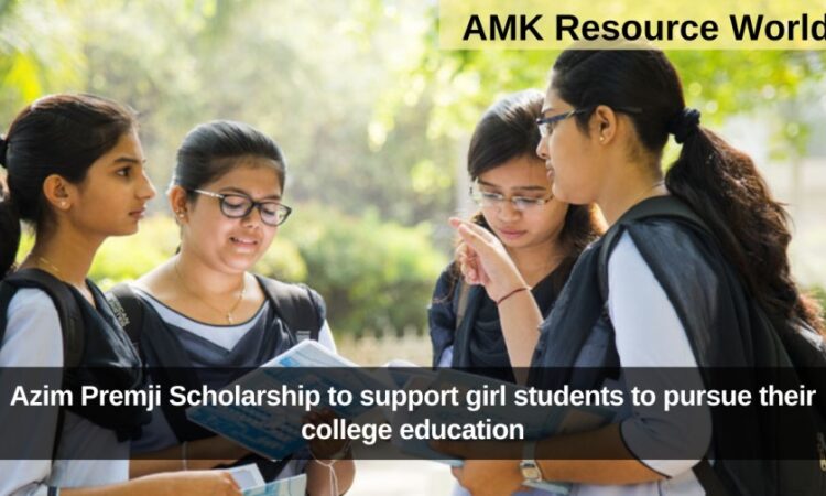 Azim Premji Scholarship to support girl students to pursue their college education