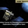 ISRO Online Course on Planetary Science and Space Exploration Registrations Open