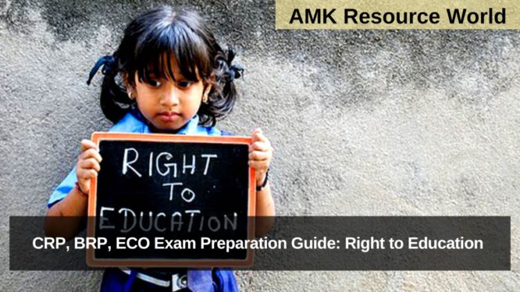 CRP, BRP, ECO Exam Preparation Guide: Right to Education 