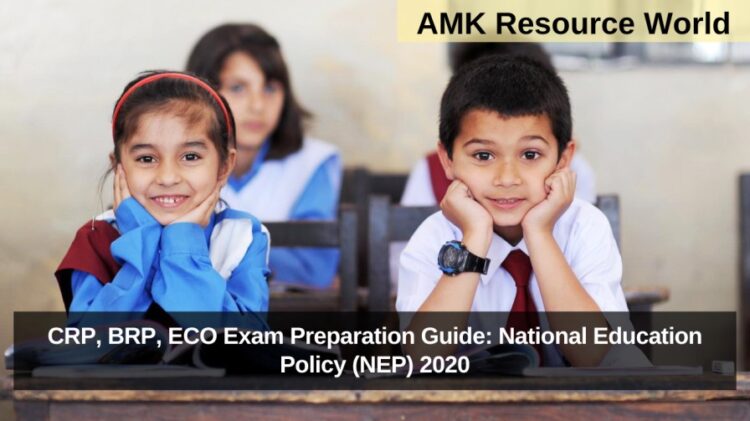 CRP, BRP, ECO Exam Preparation Guide: National Education Policy (NEP) 2020