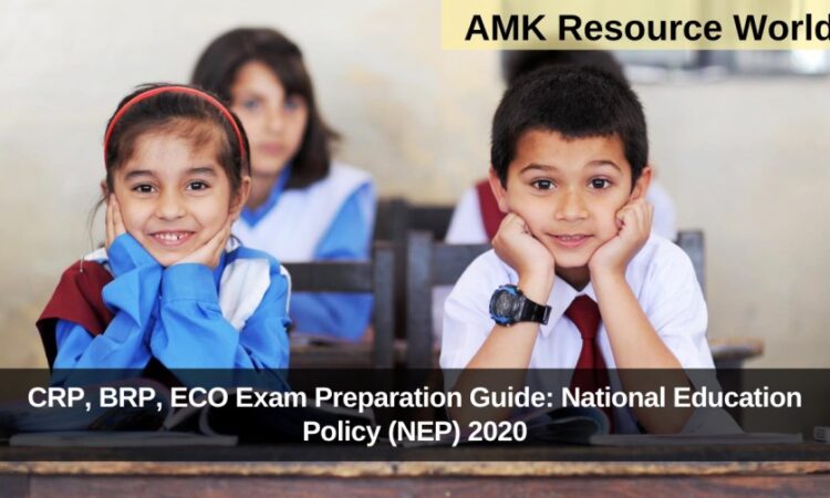 CRP, BRP, ECO Exam Preparation Guide: National Education Policy (NEP) 2020