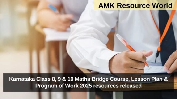 Karnataka Class 8, 9 & 10 Maths Bridge Course, Lesson Plan & Program of Work 2025 resources released