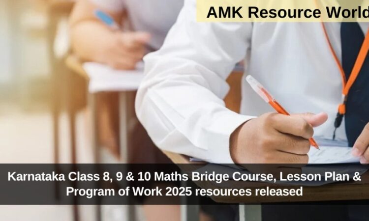 Karnataka Class 8, 9 & 10 Maths Bridge Course, Lesson Plan & Program of Work 2025 resources released