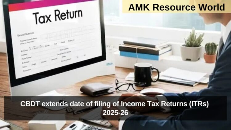CBDT extends date of filing of Income Tax Returns (ITRs) 2025-26