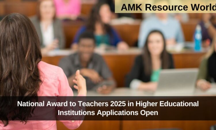 National Award to Teachers 2025 in Higher Educational Institutions Applications Open