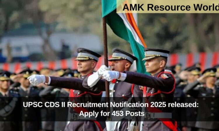UPSC CDS II Recruitment Notification 2025 released: Apply for 453 Posts