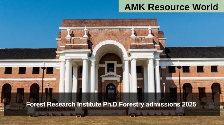 Forest Research Institute Ph.D Forestry admissions 2025