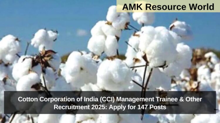 Cotton Corporation of India (CCI) Management Trainee & Other Recruitment 2025: Apply for 147 Posts