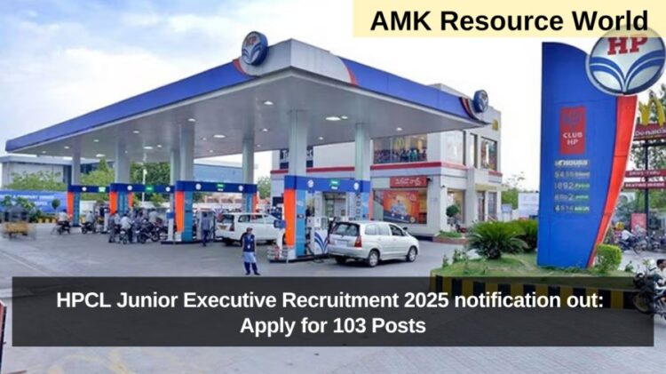 HPCL Junior Executive Recruitment 2025 notification out: Apply for 103 Posts