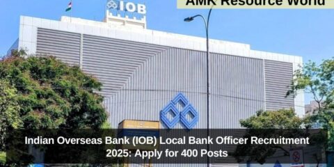 Indian Overseas Bank (IOB) Local Bank Officer Recruitment 2025: Apply for 400 Posts