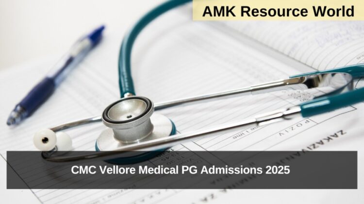 CMC Vellore Medical PG Admissions 2025 Applications Open