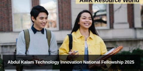 Abdul Kalam Technology Innovation National Fellowship 2025 Applications Open