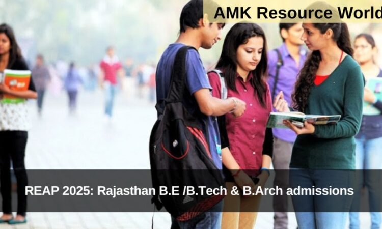 REAP 2025: Rajasthan B.E /B.Tech & B.Arch admissions Applications Open