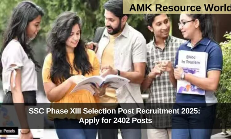 SSC Phase XIII Selection Post Recruitment 2025: Apply for 2402 Posts