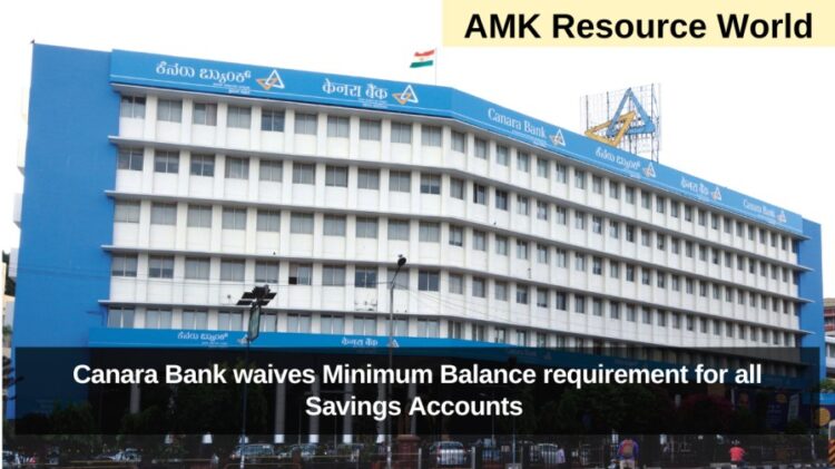 Canara Bank waives Minimum Balance requirement for all Savings Accounts 