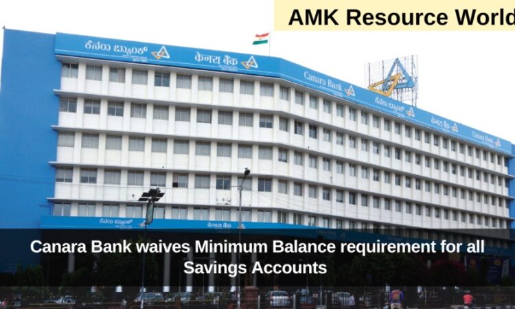 Canara Bank waives Minimum Balance requirement for all Savings Accounts 