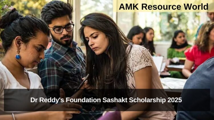 Dr Reddy's Foundation Sashakt Scholarship 2025 Applications Open 