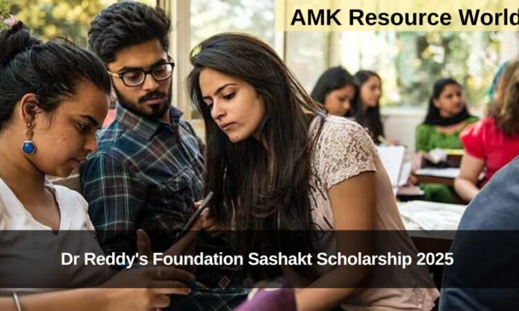 Dr Reddy's Foundation Sashakt Scholarship 2025 Applications Open 