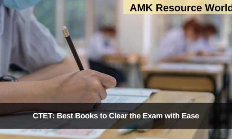 CTET: Best Books to Clear the Exam with Ease