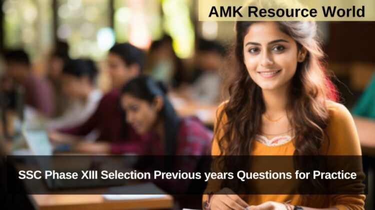 SSC Phase XIII Selection Previous years Questions for Practice
