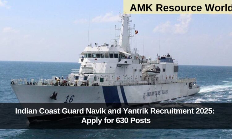 Indian Coast Guard Navik and Yantrik Recruitment 2025: Apply for 630 Posts