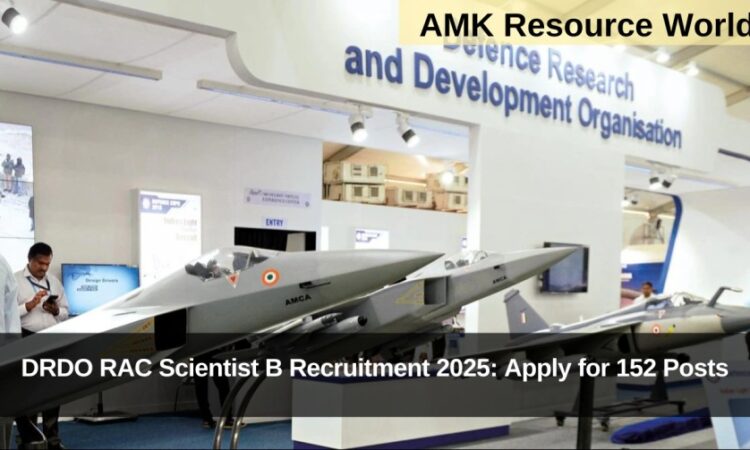 DRDO RAC Scientist B Recruitment 2025: Apply for 152 Posts