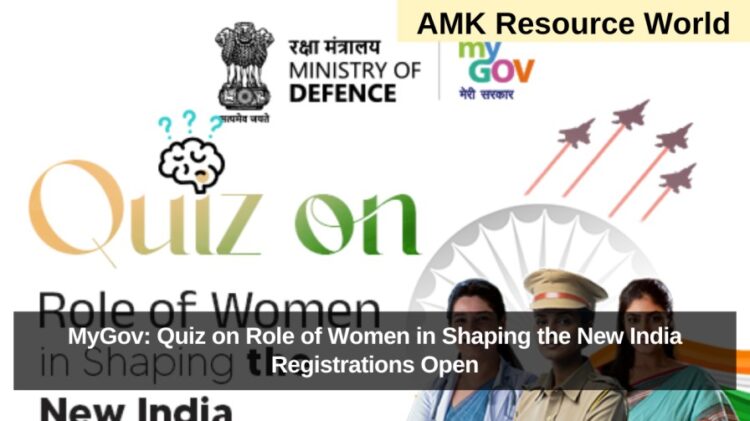 MyGov: Quiz on Role of Women in Shaping the New India Registrations Open