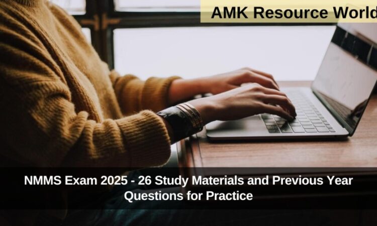 NMMS Exam 2025 - 26 Study Materials and Previous Year Questions for Practice