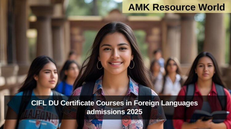 CIFL DU Certificate Courses in Foreign Languages admissions 2025 Applications Open