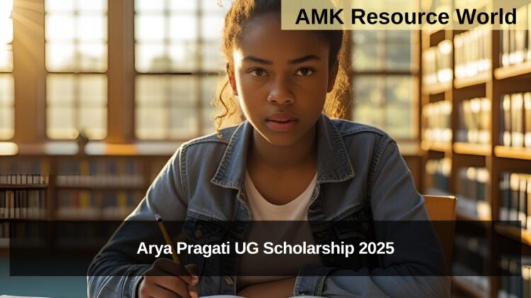 Arya Pragati UG Scholarship 2025 Applications Open