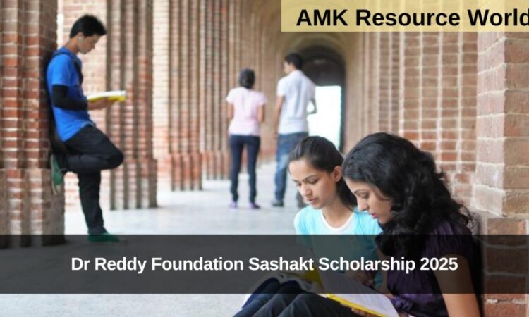 Dr Reddy Foundation Sashakt Scholarship 2025 Applications Open