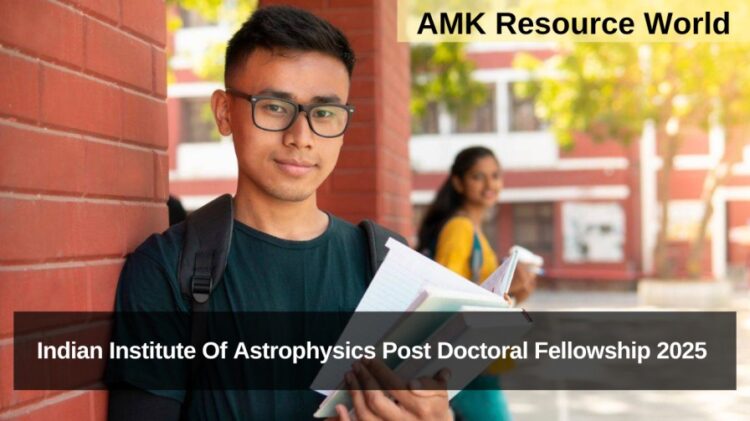 Indian Institute Of Astrophysics Post Doctoral Fellowship 2025 Applications Open