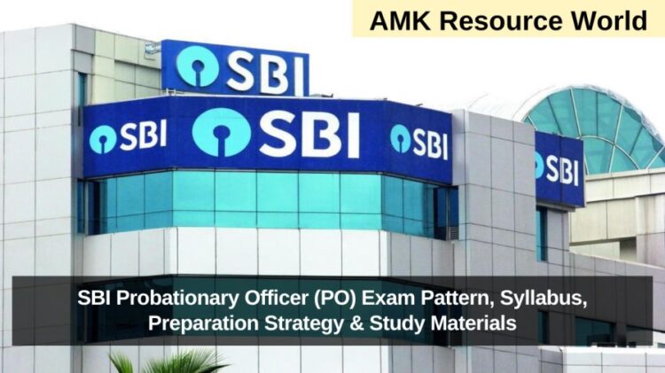 SBI Probationary Officer (PO) Exam Pattern, Syllabus, Preparation Strategy & Study Materials