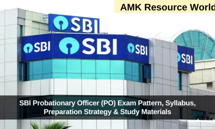 SBI Probationary Officer (PO) Exam Pattern, Syllabus, Preparation Strategy & Study Materials