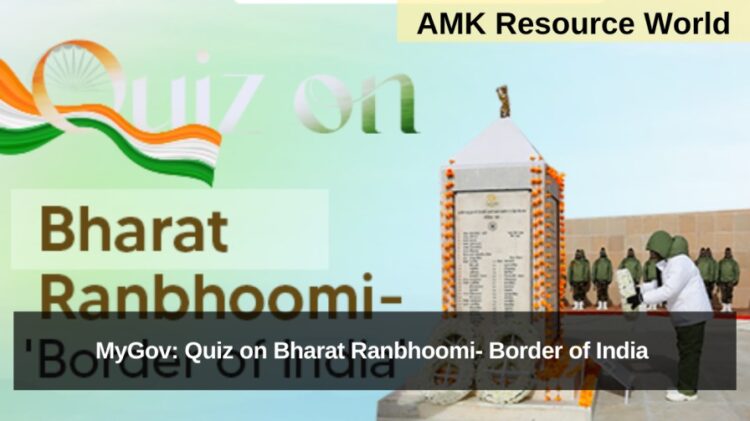 MyGov: Quiz on Bharat Ranbhoomi- Border of India Registrations Open