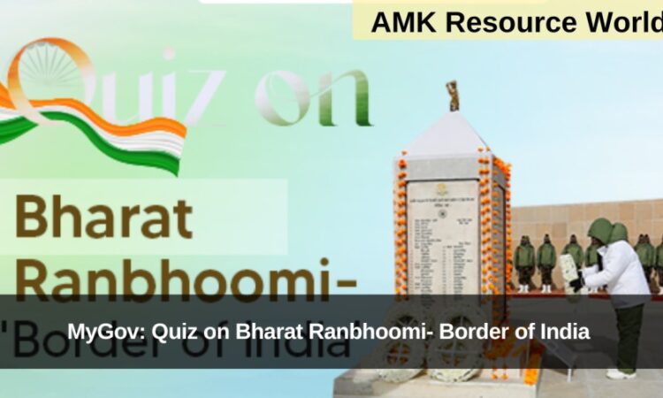MyGov: Quiz on Bharat Ranbhoomi- Border of India Registrations Open