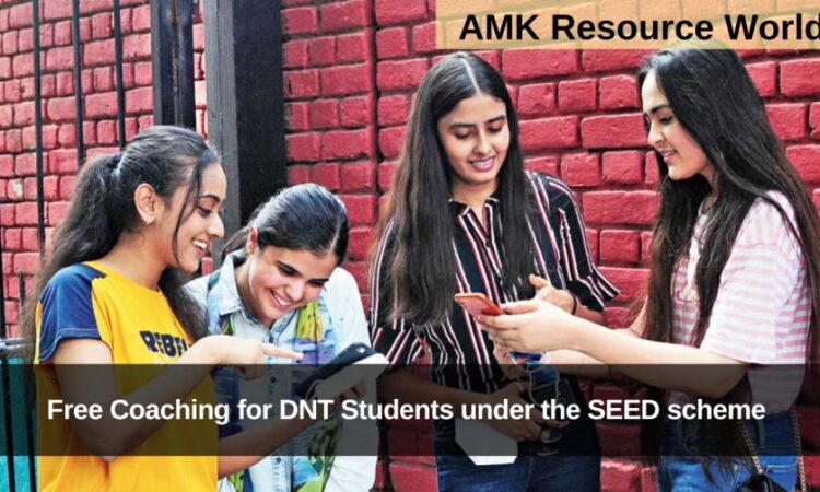Free Coaching for DNT Students under the SEED scheme Applications Open