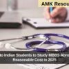 Guide to Indian Students to Study MBBS Abroad at a Reasonable Cost in 2025