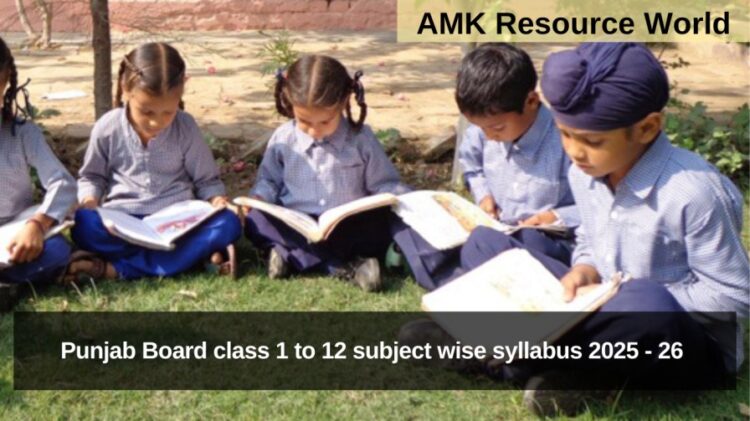 Punjab Board class 1 to 12 subject wise syllabus 2025 - 26 released