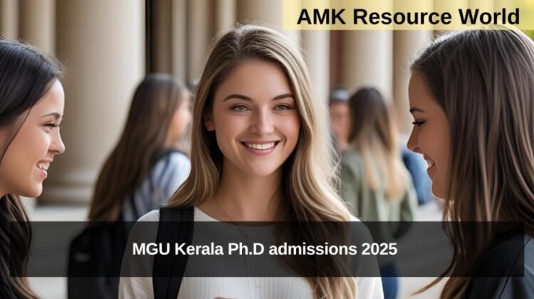 MGU Kerala Ph.D admissions 2025 Applications Open