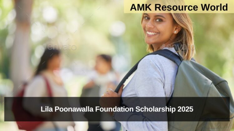 Lila Poonawalla Foundation Scholarship 2025 Applications Open